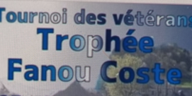 Tournoi de foot vétérans "Trophée : Fanou COSTE"